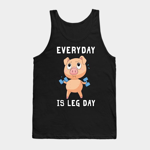 Everyday Is Leg Day Pig Shirt For Gymer Tank Top by TeeLovely